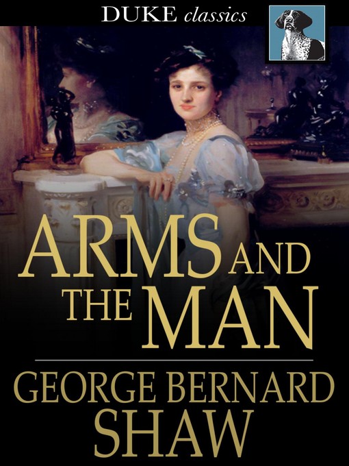 Title details for Arms and the Man by George Bernard Shaw - Available